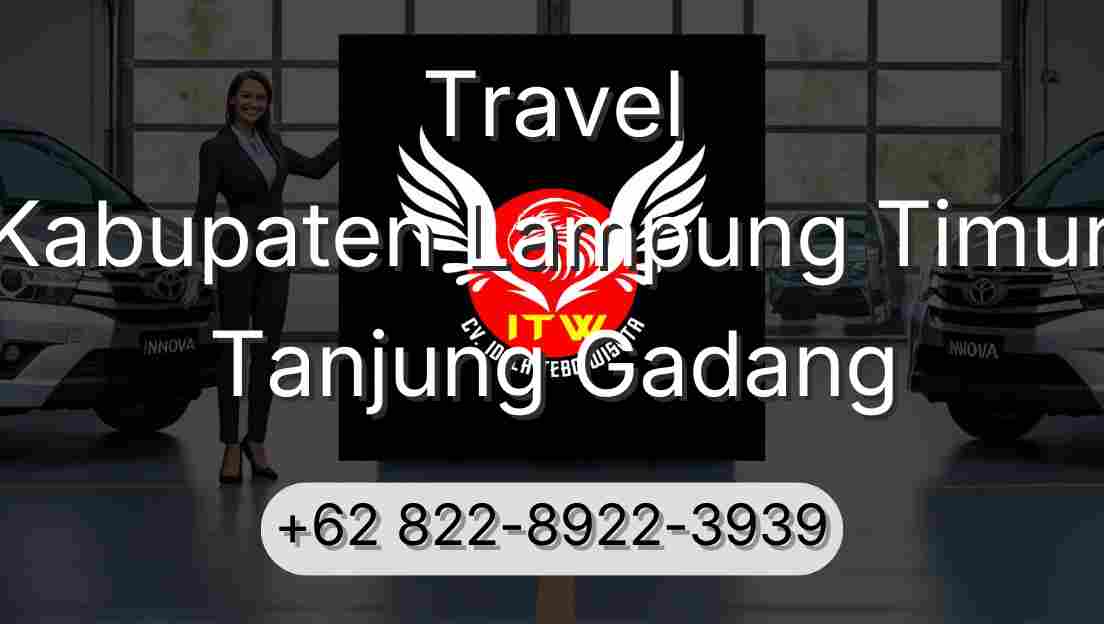 Travel Kabupaten Lampung Timur Tanjung Gadang