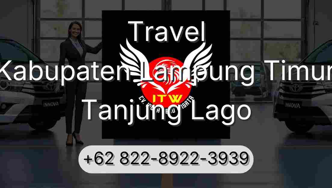 Travel Kabupaten Lampung Timur Tanjung Lago