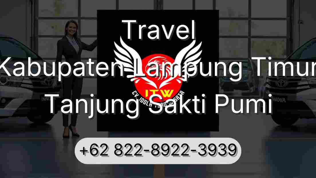 Travel Kabupaten Lampung Timur Tanjung Sakti Pumi