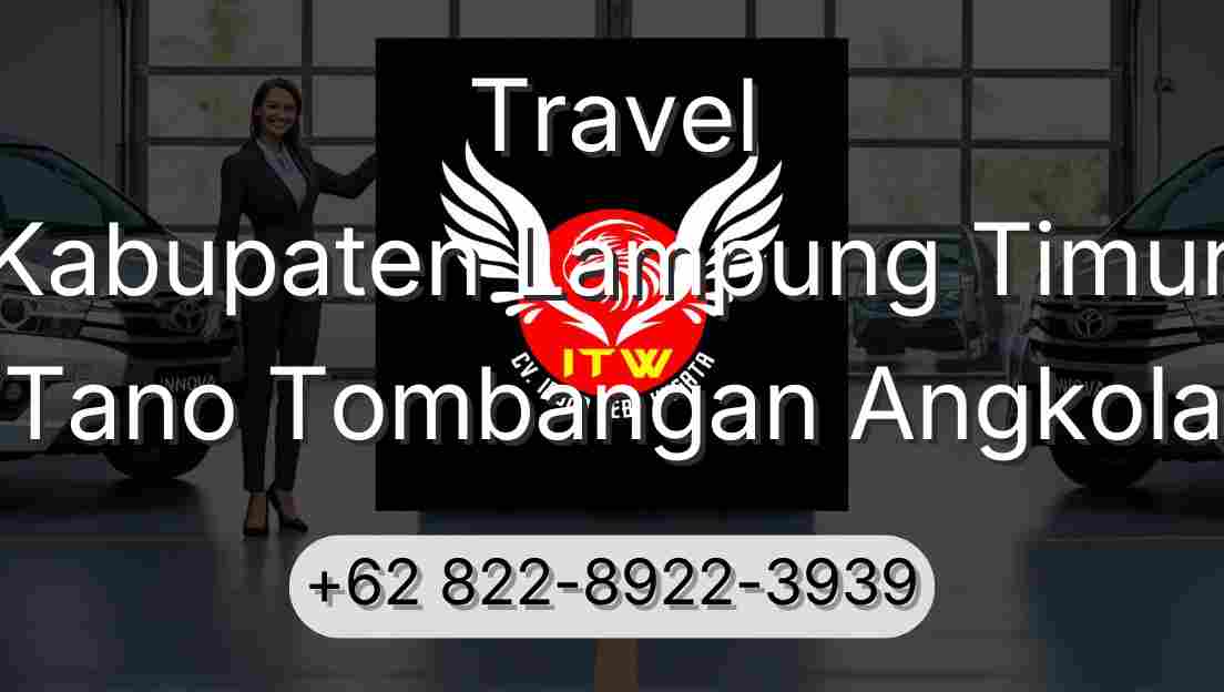 Travel Kabupaten Lampung Timur Tano Tombangan Angkola