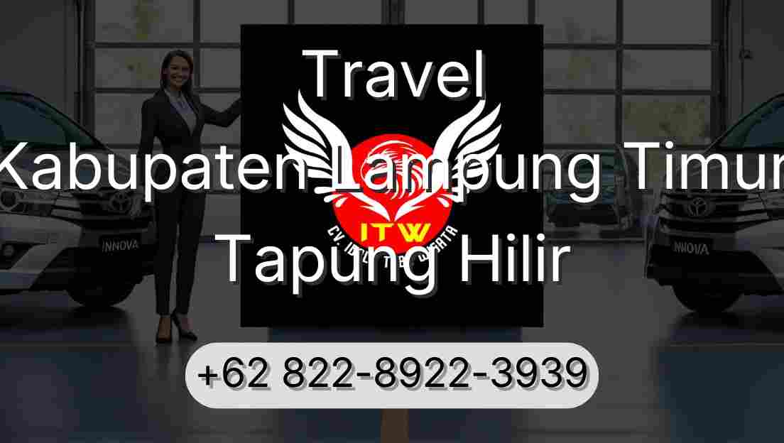 Travel Kabupaten Lampung Timur Tapung Hilir