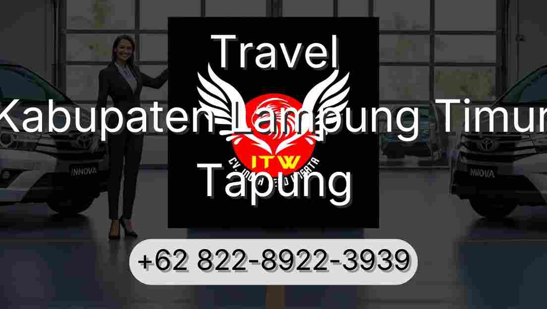 Travel Kabupaten Lampung Timur Tapung