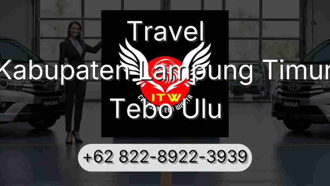 Travel Kabupaten Lampung Timur Tebo Ulu