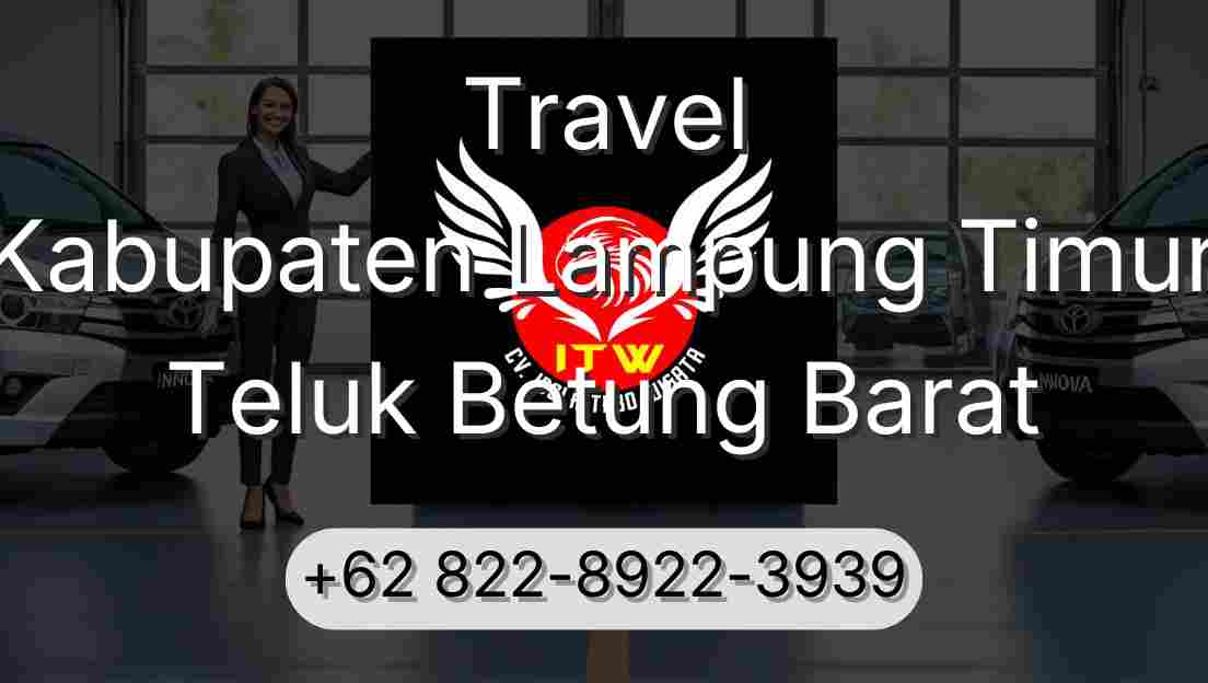 Travel Kabupaten Lampung Timur Teluk Betung Barat