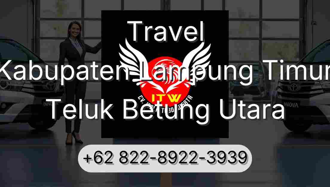 Travel Kabupaten Lampung Timur Teluk Betung Utara