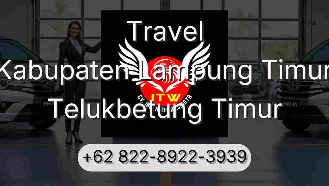 Travel Kabupaten Lampung Timur Telukbetung Timur