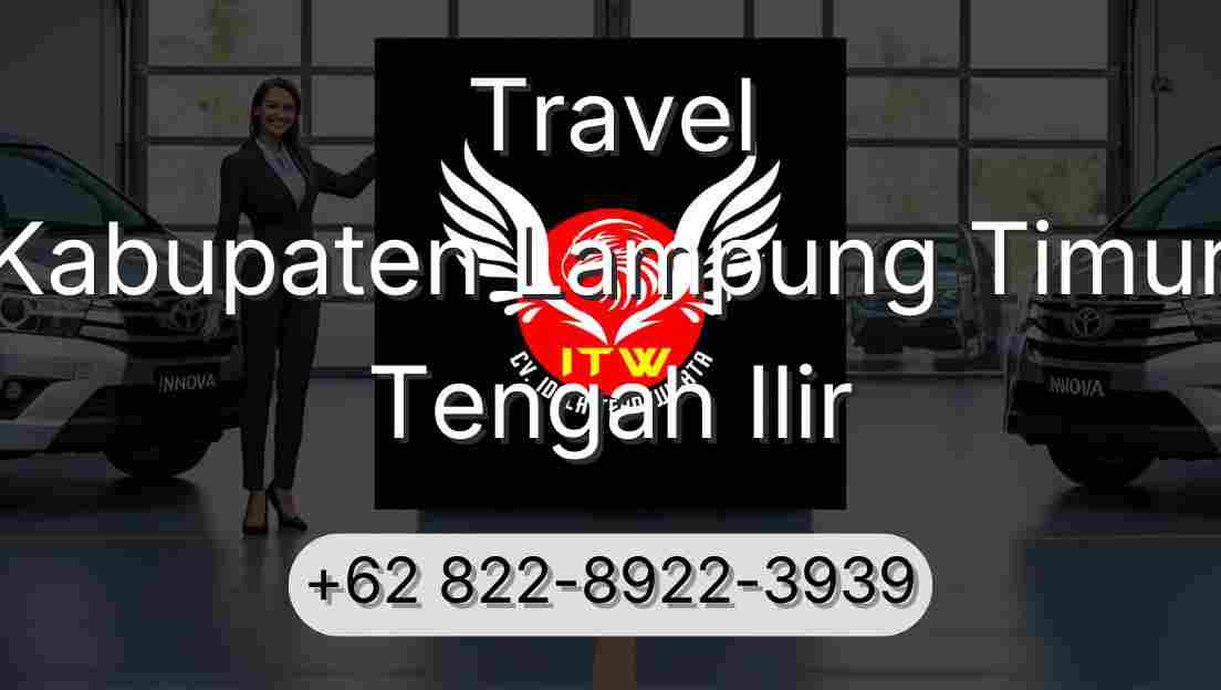 Travel Kabupaten Lampung Timur Tengah Ilir