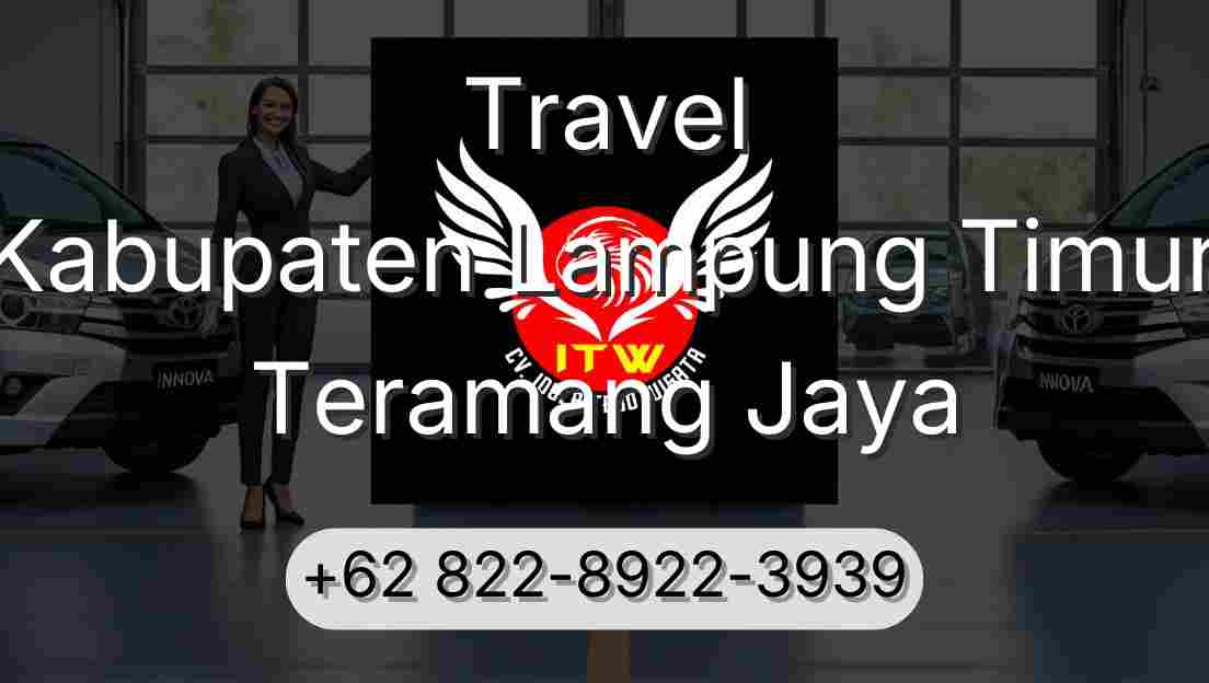 Travel Kabupaten Lampung Timur Teramang Jaya