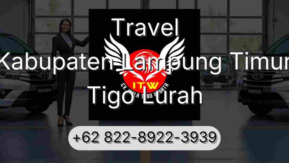 Travel Kabupaten Lampung Timur Tigo Lurah