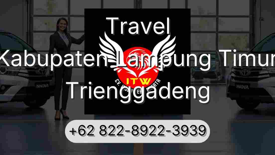 Travel Kabupaten Lampung Timur Trienggadeng