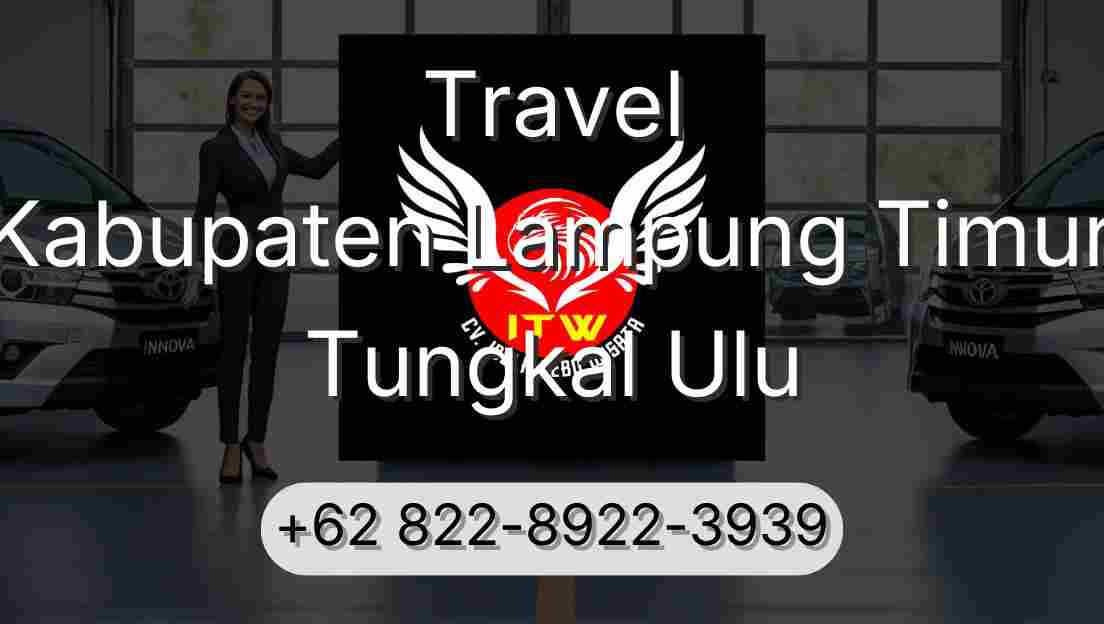 Travel Kabupaten Lampung Timur Tungkal Ulu