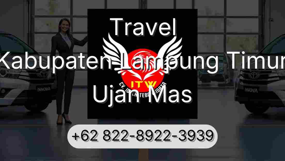 Travel Kabupaten Lampung Timur Ujan Mas