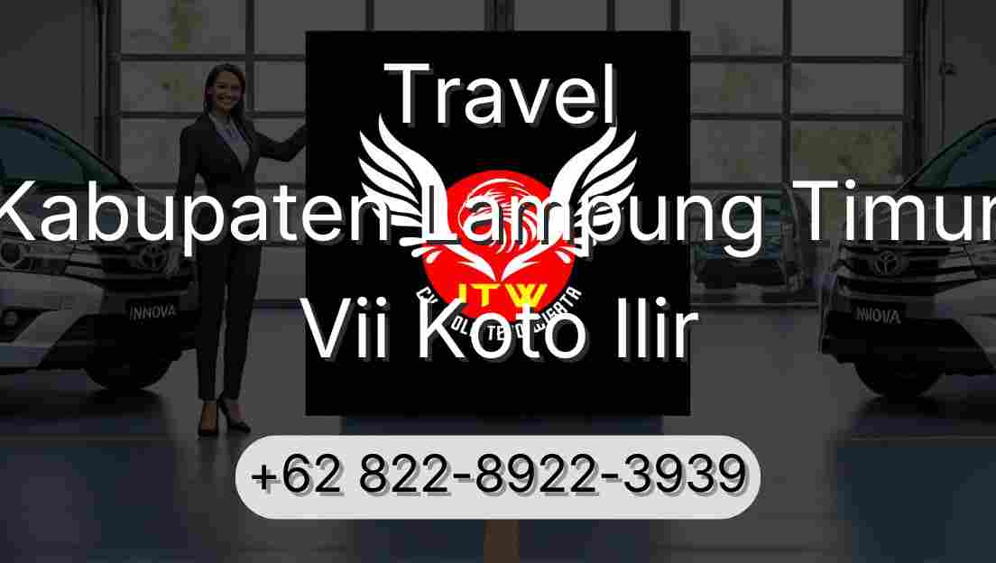 Travel Kabupaten Lampung Timur Vii Koto Ilir