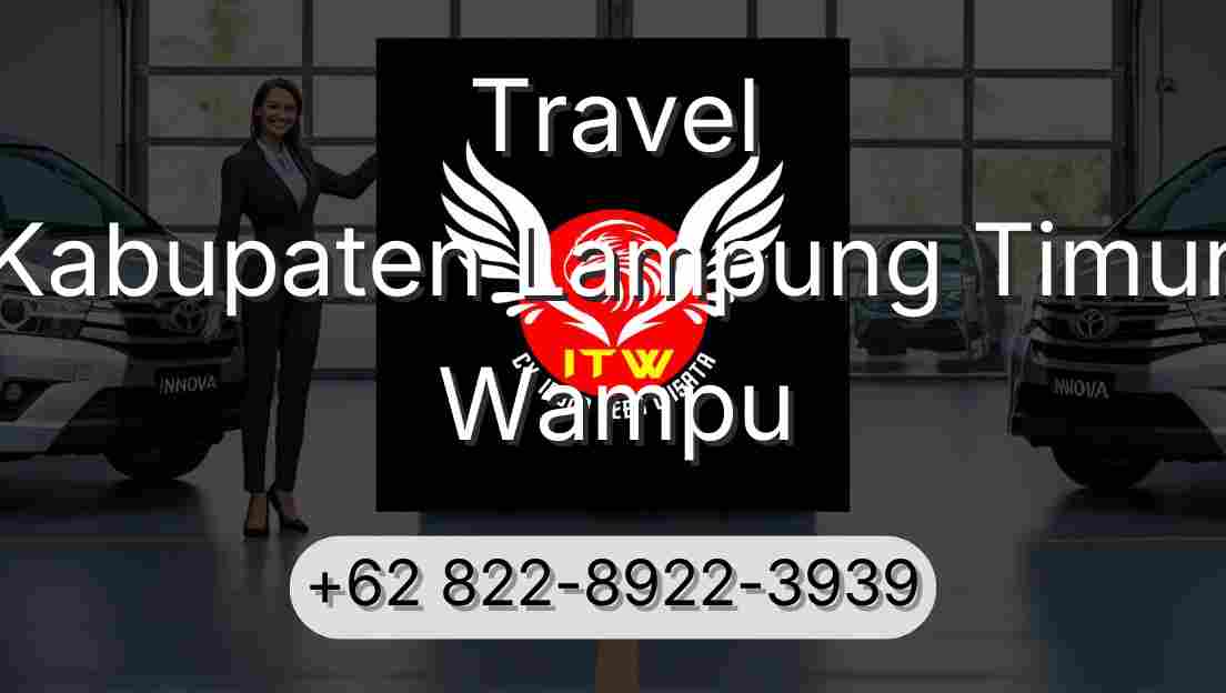 Travel Kabupaten Lampung Timur Wampu