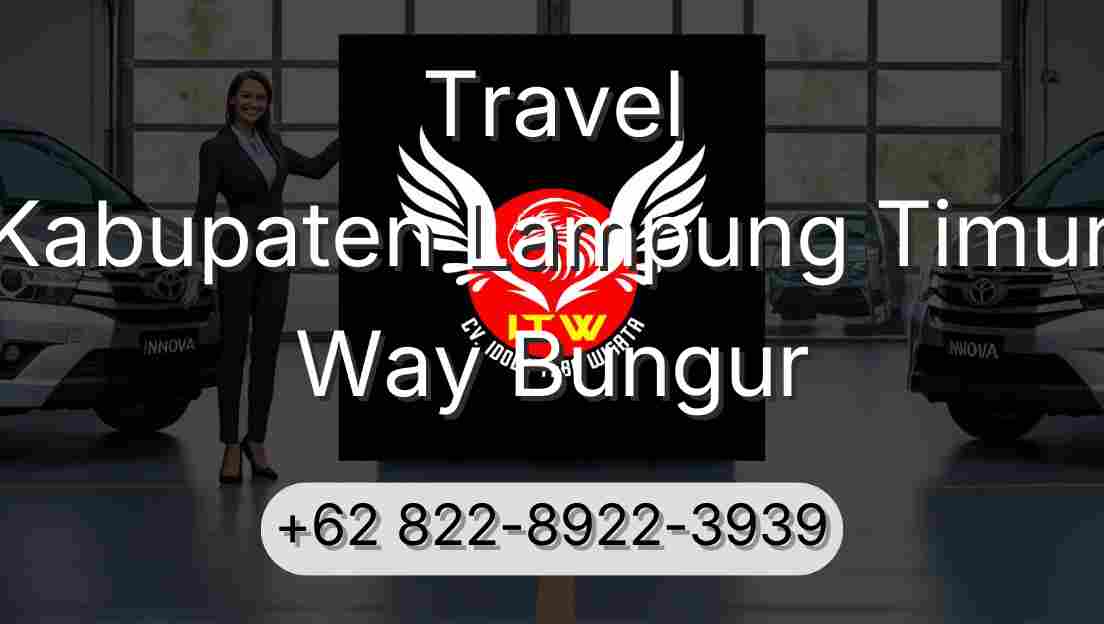 Travel Kabupaten Lampung Timur Way Bungur