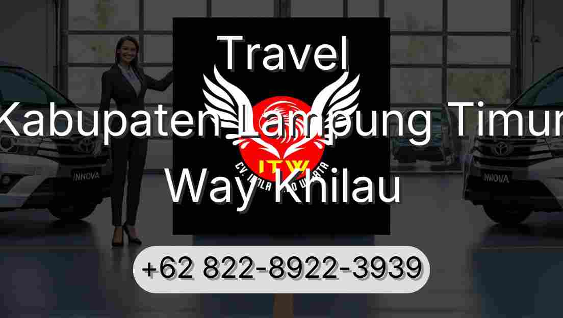 Travel Kabupaten Lampung Timur Way Khilau