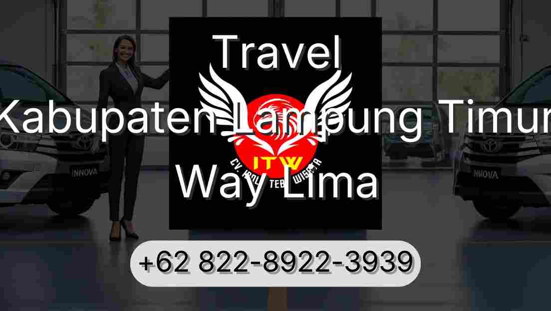 Travel Kabupaten Lampung Timur Way Lima