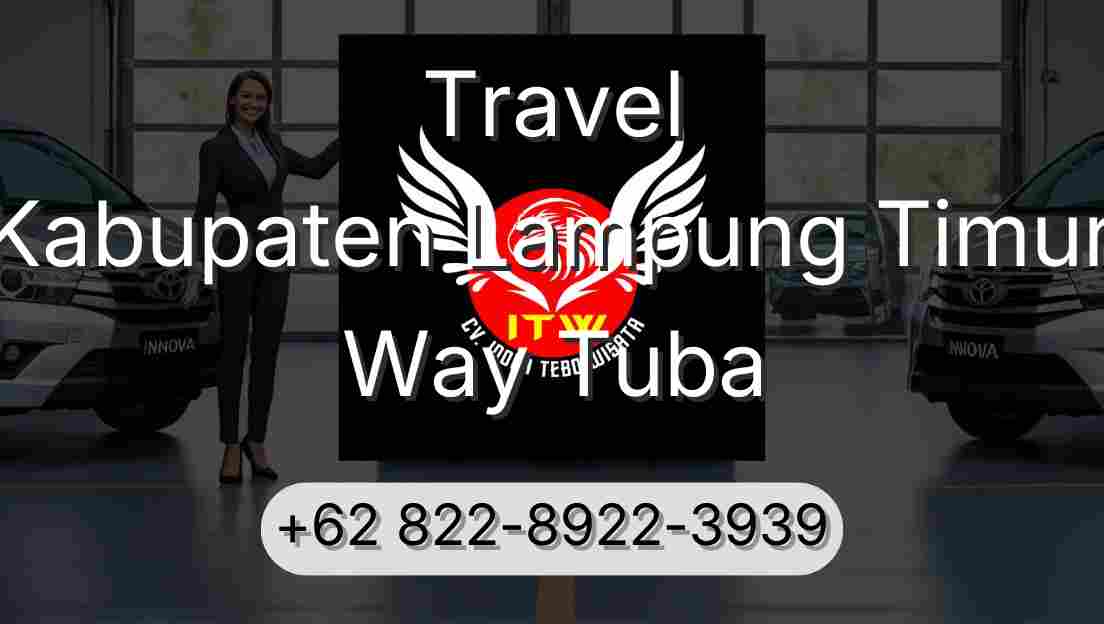 Travel Kabupaten Lampung Timur Way Tuba