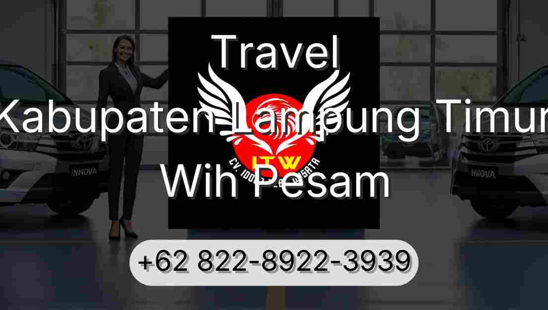 Travel Kabupaten Lampung Timur Wih Pesam