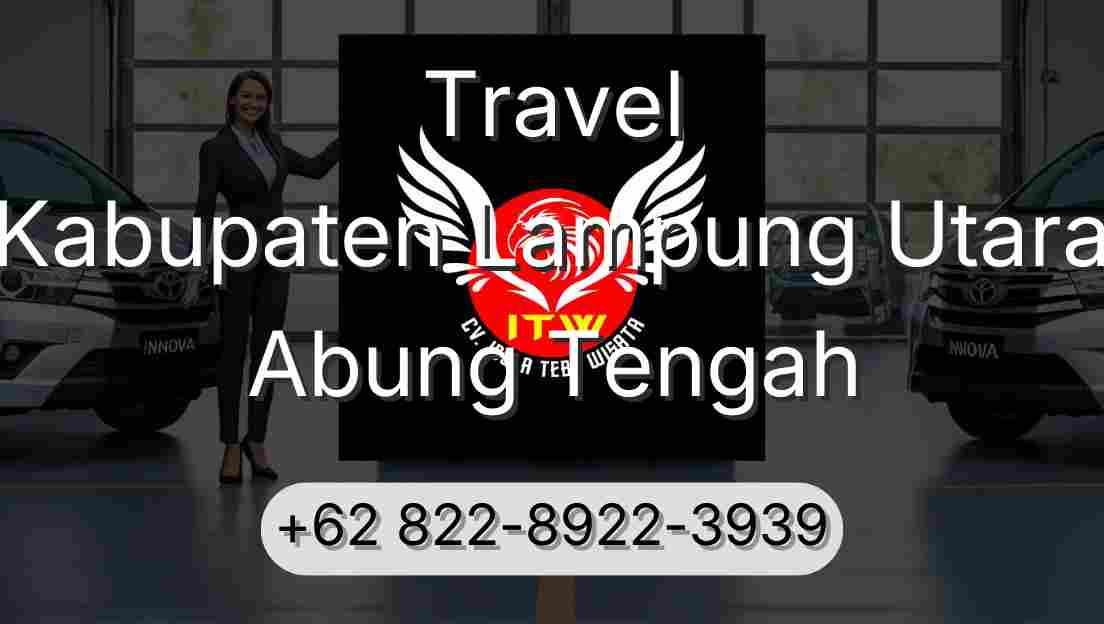 Travel Kabupaten Lampung Utara Abung Tengah
