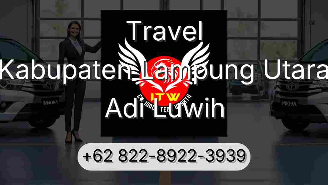 Travel Kabupaten Lampung Utara Adi Luwih
