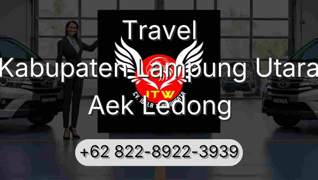 Travel Kabupaten Lampung Utara Aek Ledong