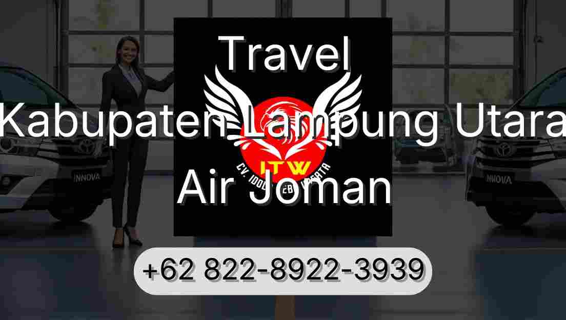 Travel Kabupaten Lampung Utara Air Joman