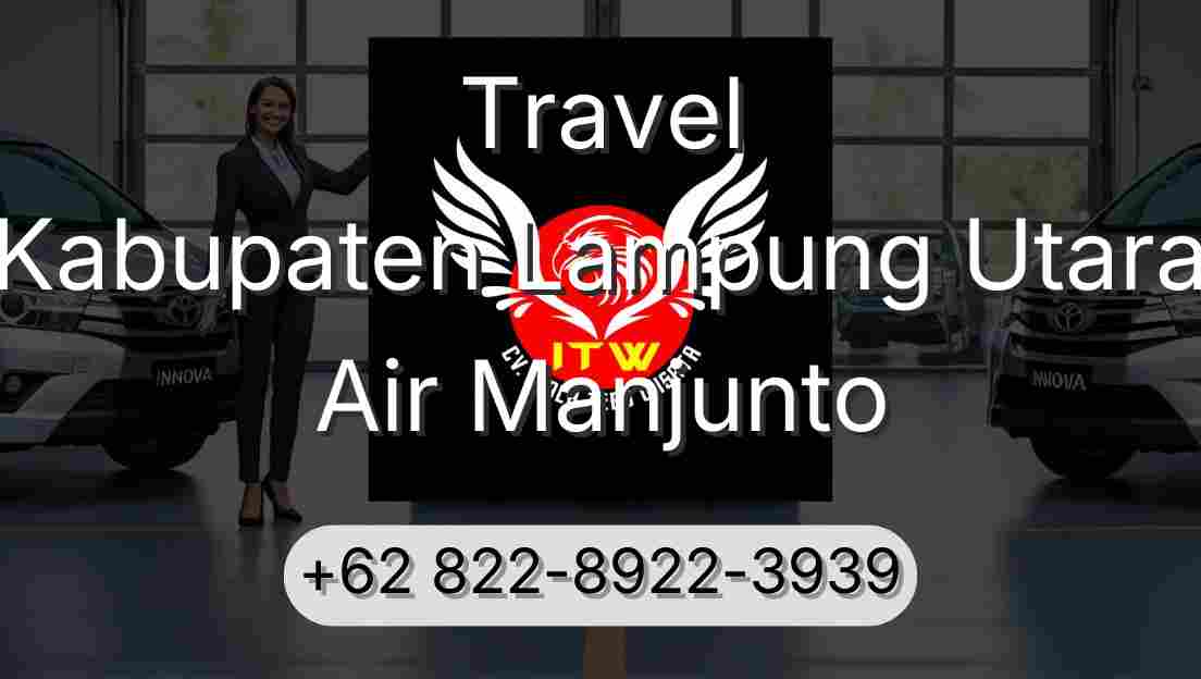 Travel Kabupaten Lampung Utara Air Manjunto