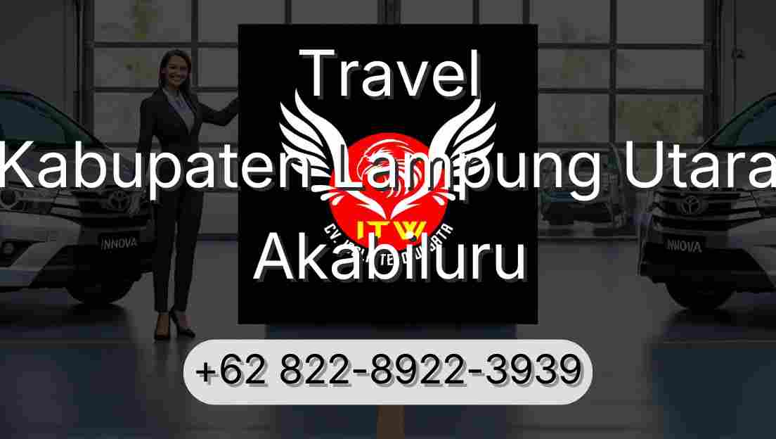 Travel Kabupaten Lampung Utara Akabiluru