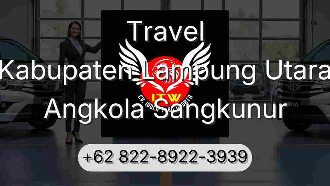 Travel Kabupaten Lampung Utara Angkola Sangkunur