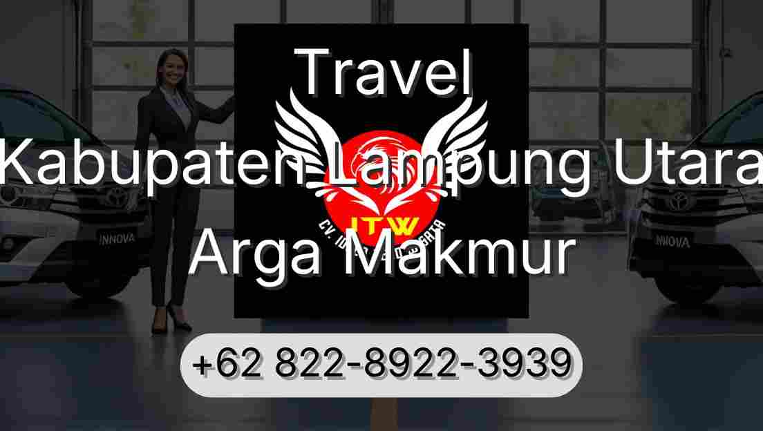 Travel Kabupaten Lampung Utara Arga Makmur