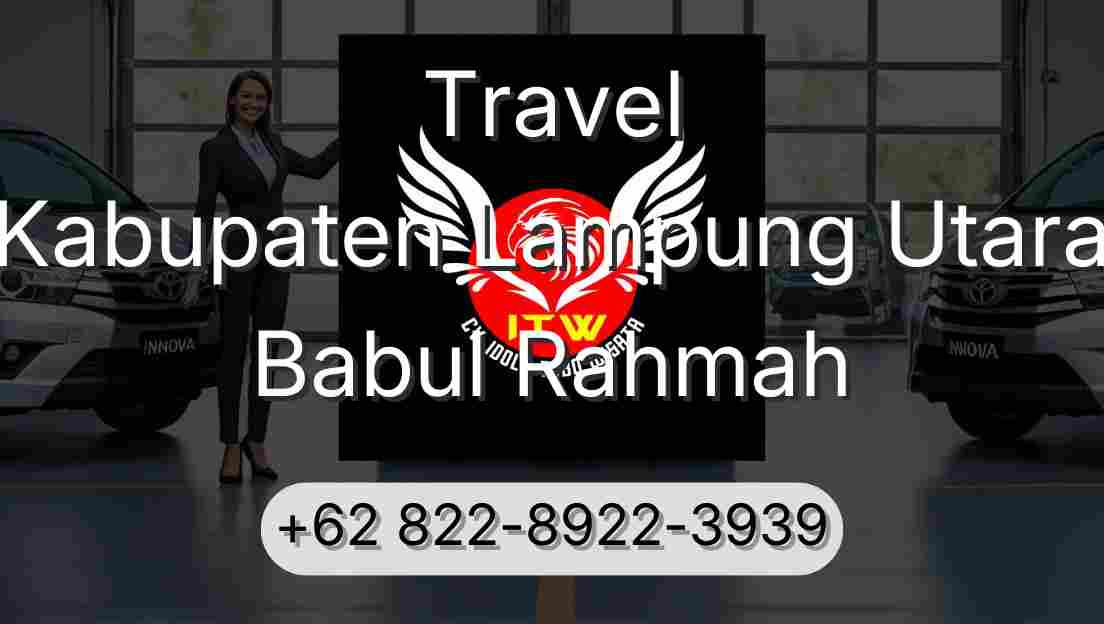 Travel Kabupaten Lampung Utara Babul Rahmah