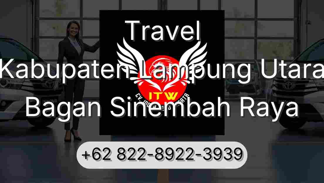 Travel Kabupaten Lampung Utara Bagan Sinembah Raya