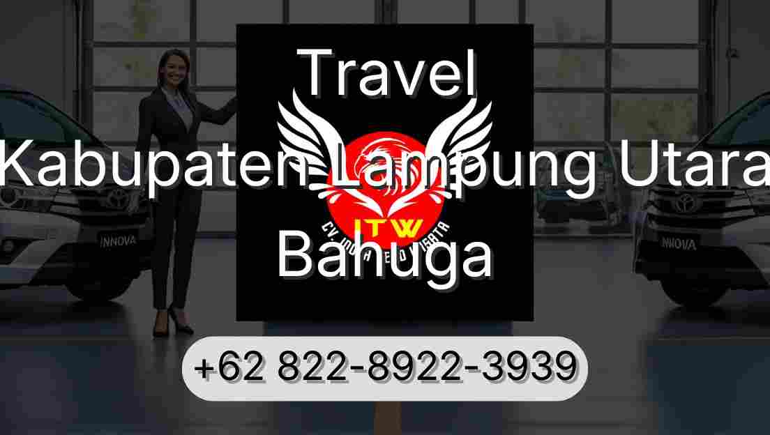 Travel Kabupaten Lampung Utara Bahuga