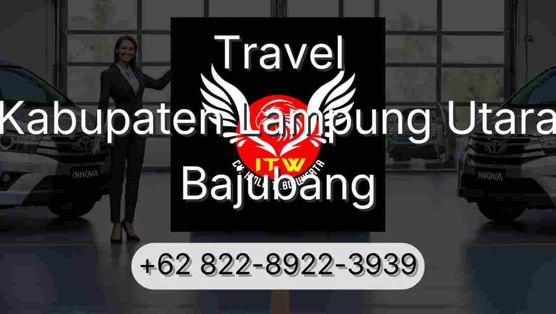 Travel Kabupaten Lampung Utara Bajubang