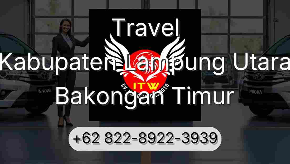 Travel Kabupaten Lampung Utara Bakongan Timur