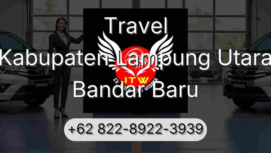 Travel Kabupaten Lampung Utara Bandar Baru