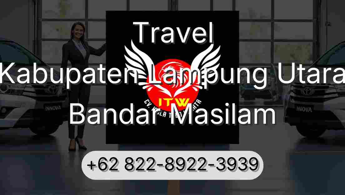 Travel Kabupaten Lampung Utara Bandar Masilam