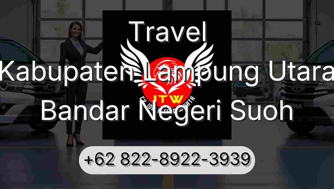 Travel Kabupaten Lampung Utara Bandar Negeri Suoh