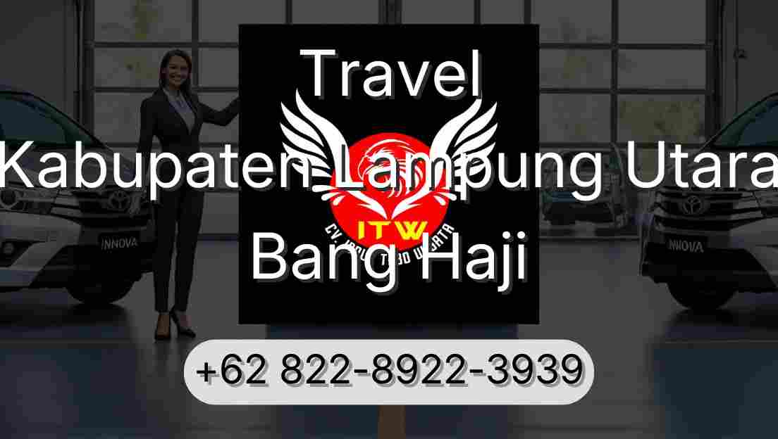 Travel Kabupaten Lampung Utara Bang Haji