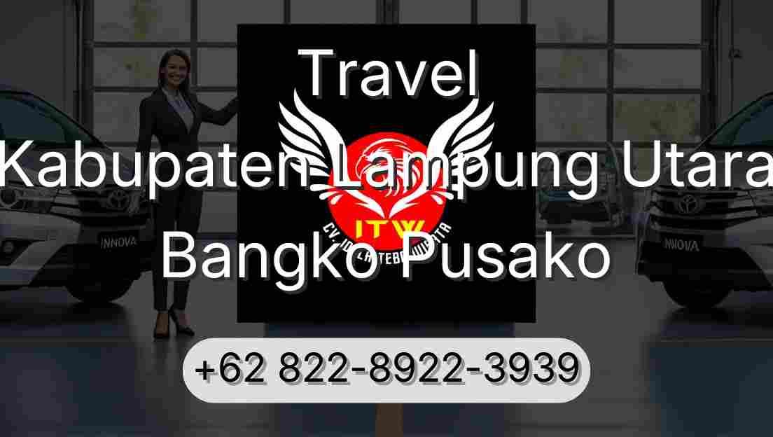 Travel Kabupaten Lampung Utara Bangko Pusako