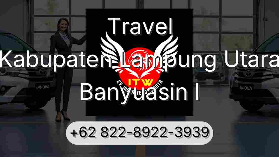 Travel Kabupaten Lampung Utara Banyuasin I