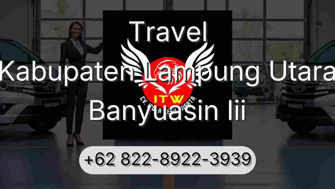 Travel Kabupaten Lampung Utara Banyuasin Iii