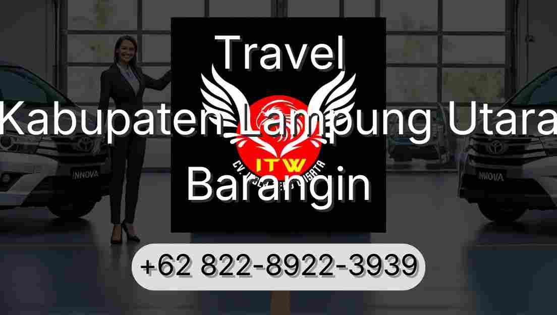 Travel Kabupaten Lampung Utara Barangin