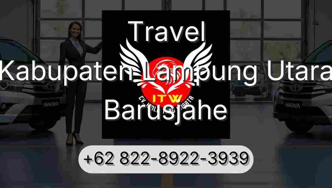 Travel Kabupaten Lampung Utara Barusjahe