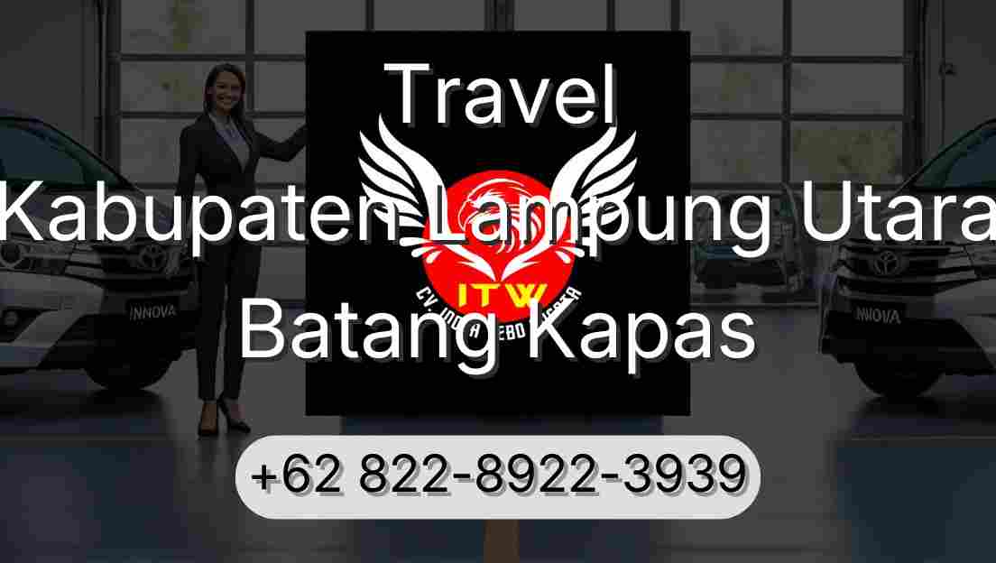 Travel Kabupaten Lampung Utara Batang Kapas
