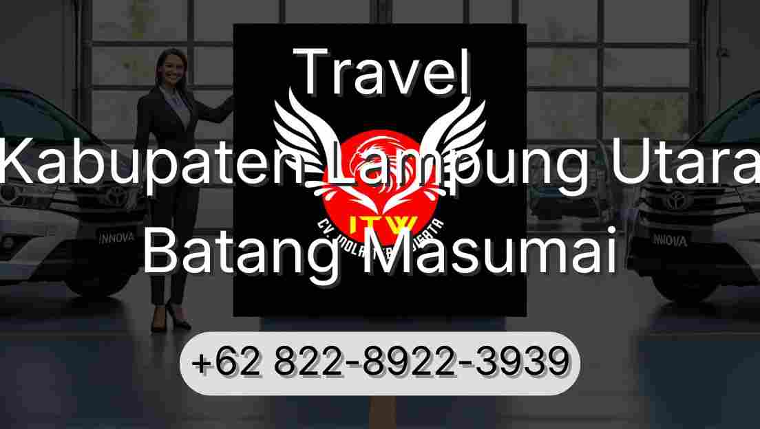 Travel Kabupaten Lampung Utara Batang Masumai
