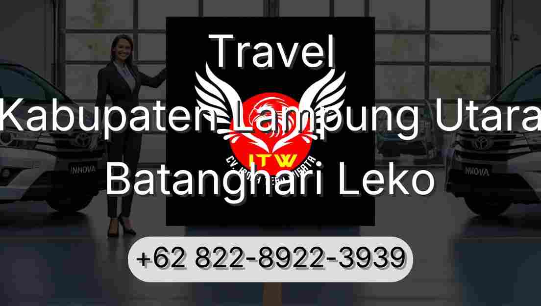 Travel Kabupaten Lampung Utara Batanghari Leko