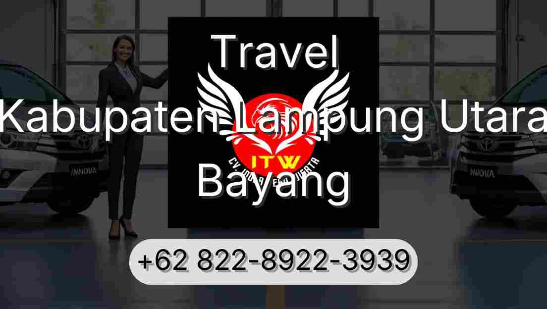 Travel Kabupaten Lampung Utara Bayang