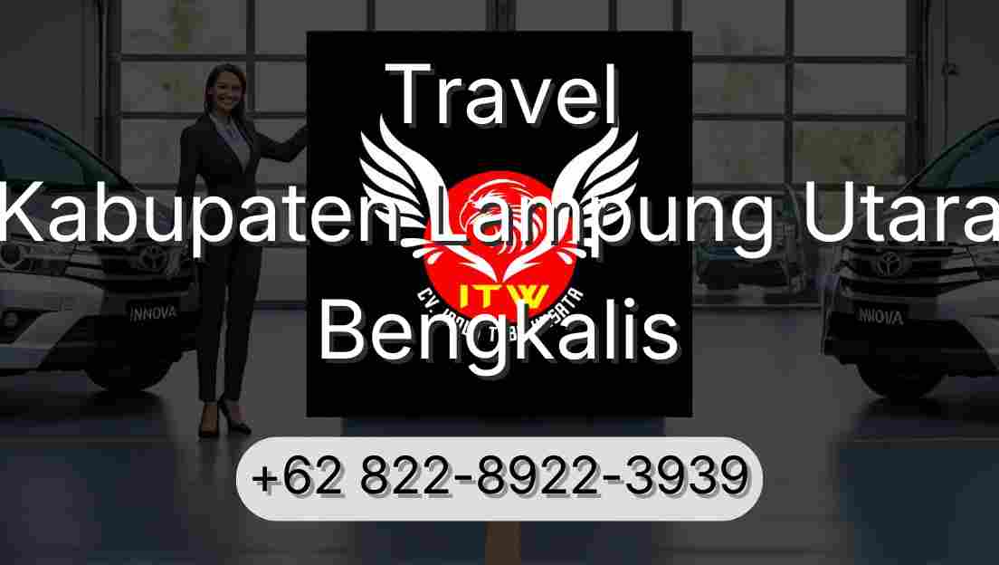 Travel Kabupaten Lampung Utara Bengkalis